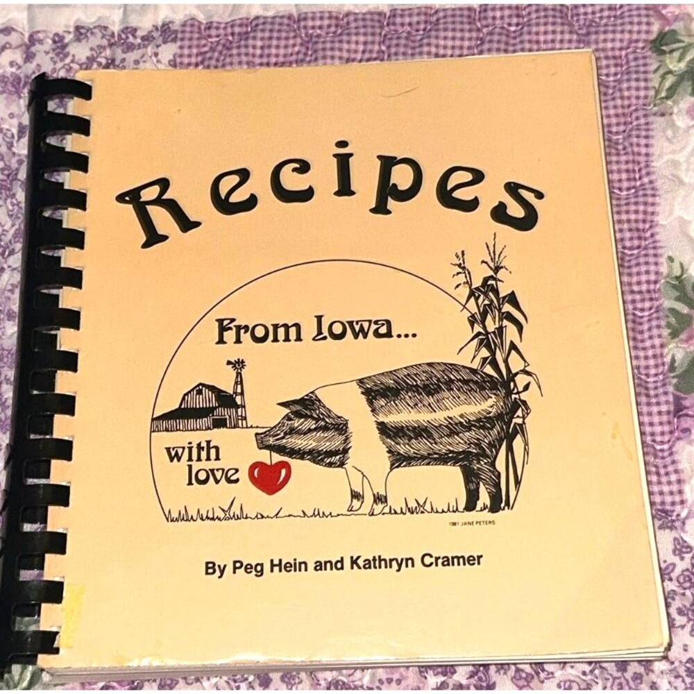 Vtg Cookbook 1982 Recipes From Iowa With Love Peg Hein Kathryn Cramer